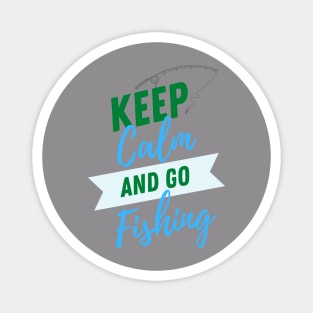 Keep Calm and go Fishing Magnet